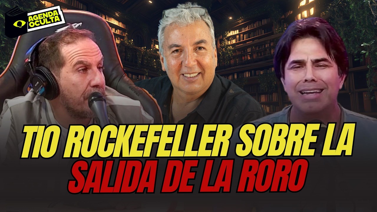 TIO ROCKEFELLER HABLA SOBRE SU SALIDA DE LA RORO - AGENDA OCULTA