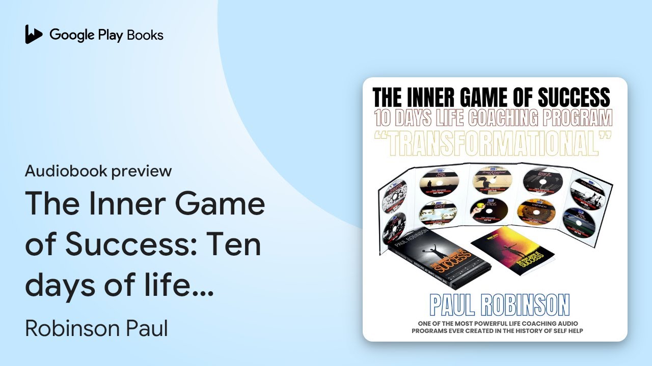 The Inner Game of Success: Ten days of life&hellip; by Robinson Paul &middot; Audiobook preview