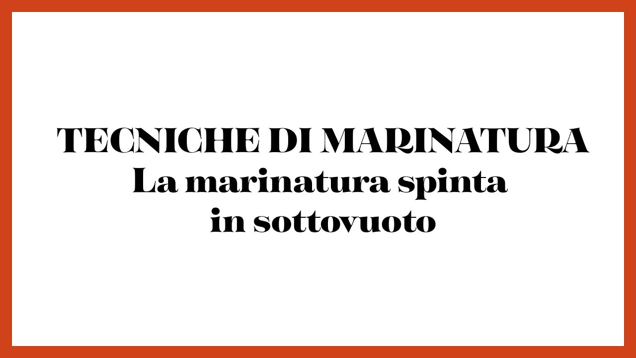 La marinatura spinta in sottovuoto