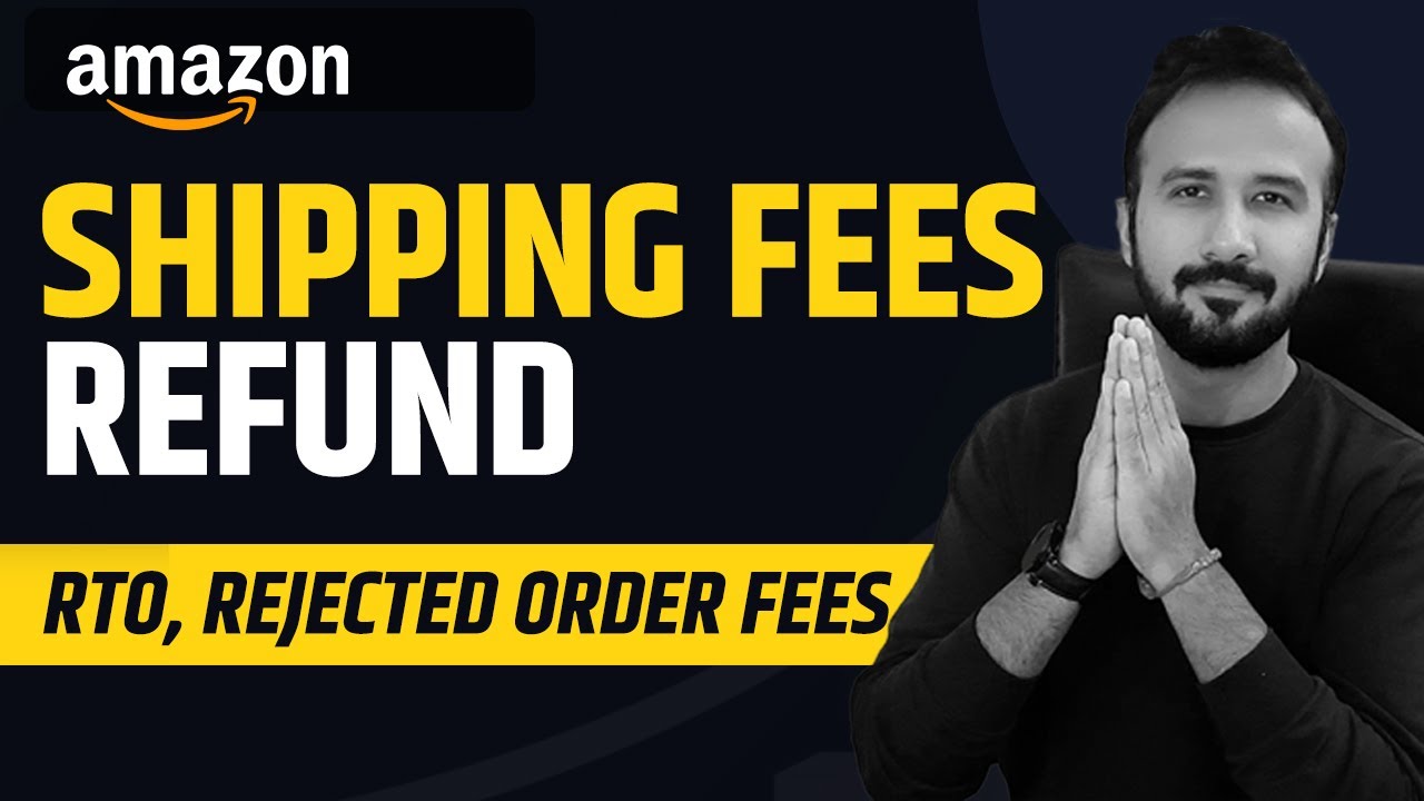 How to get full Refund of Customer Rejected and Undelivered orders on Amazon | Ecommerce Business