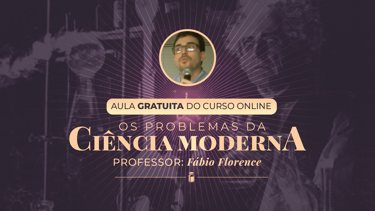 Os Problemas da Ciência Moderna / Fábio Florence