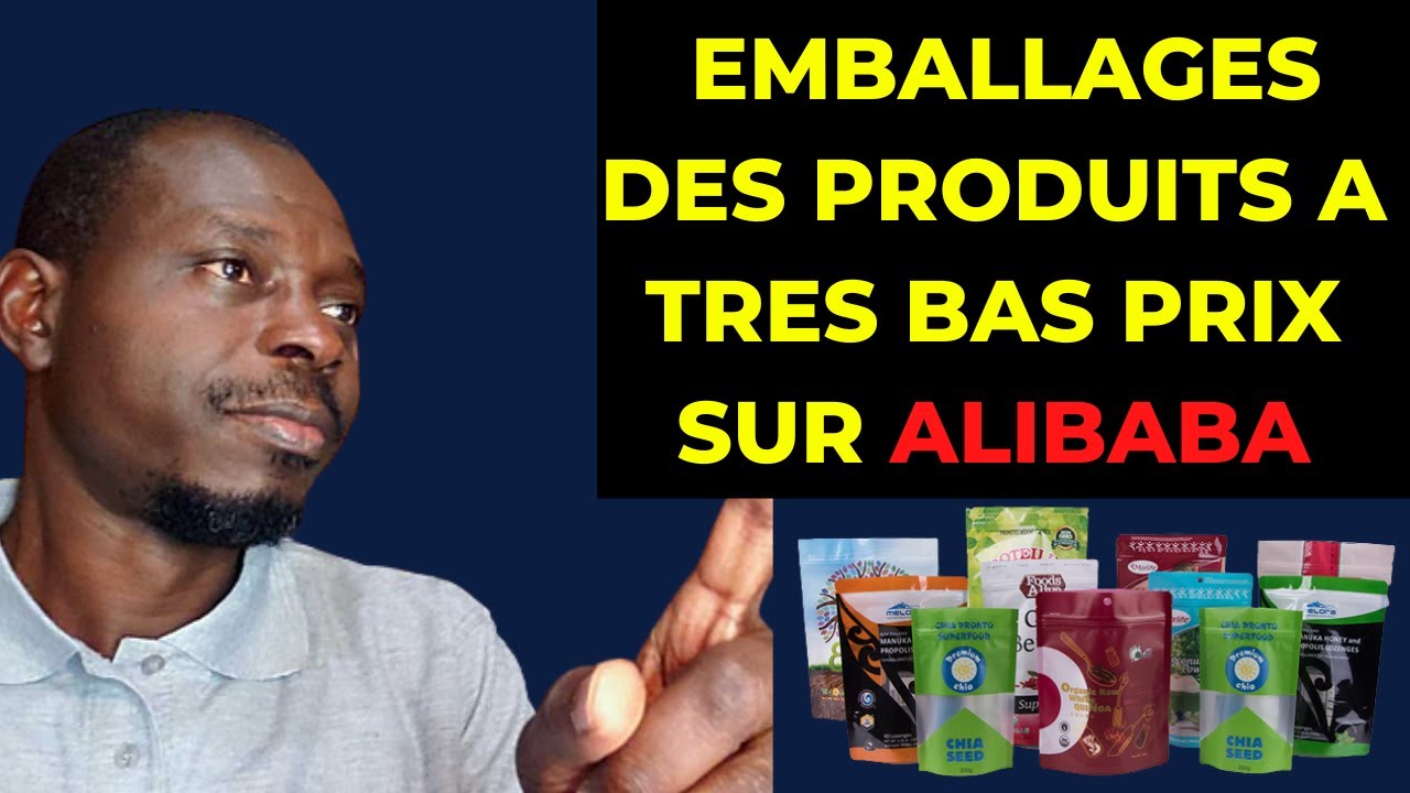 Comment Faire Pour Avoir Les Emballages Des Produits A Très Bas Prix sur Alibaba