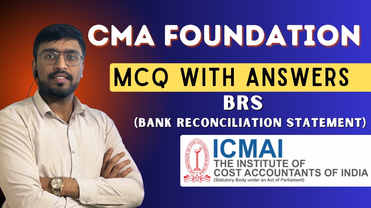 CMA FOUNDATION BRS MCQ Bank Reconciliation Statement MCQs | CMA Exam Preparation Dec 2024