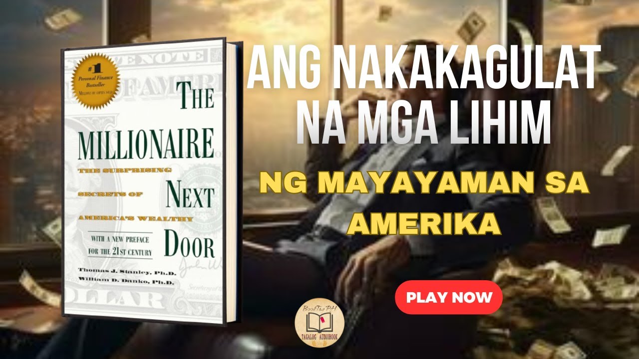 The Millionaire Next Door: by Thomas J. Stanley and William D. Danko - SUMMARY (Tagalog Audiobook)