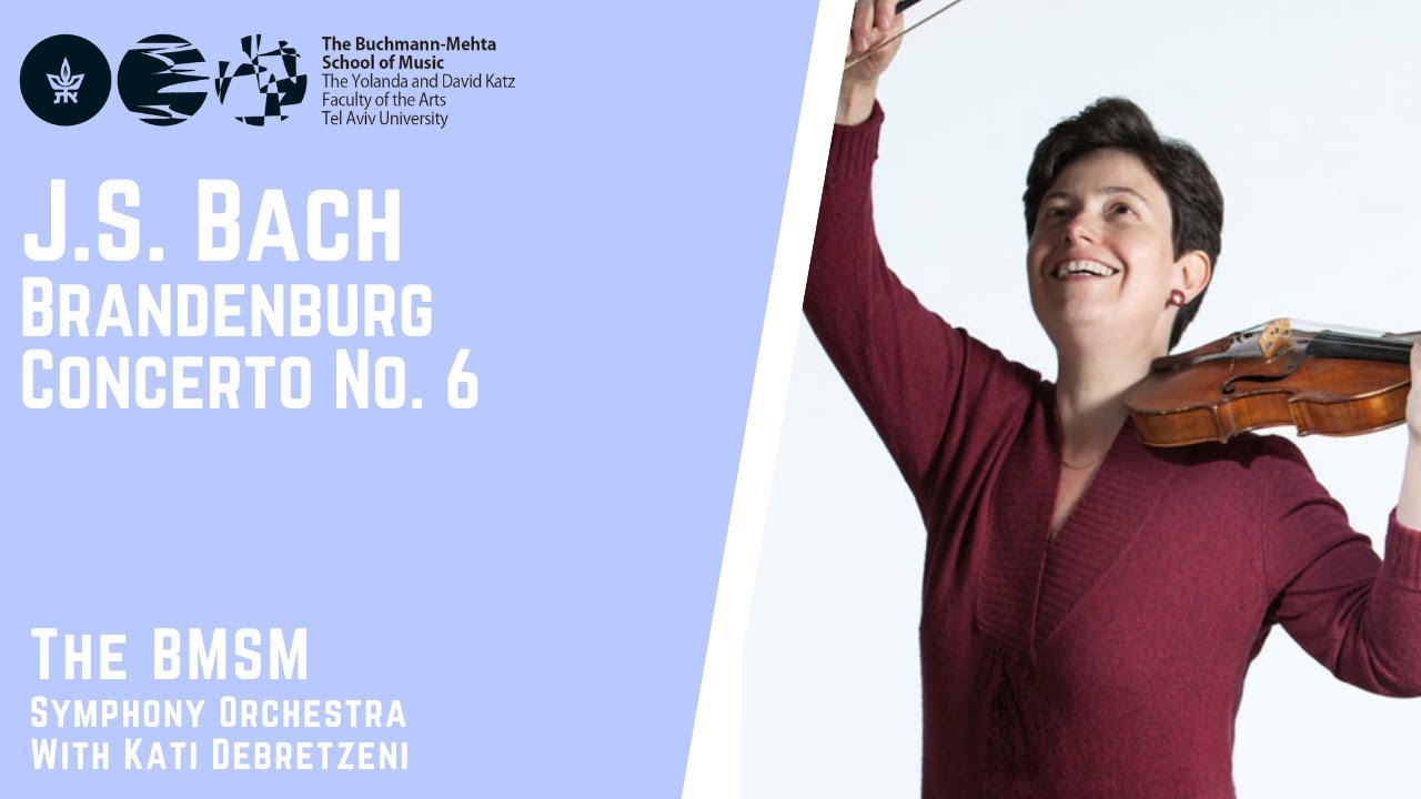 Bach - Brandenburg Concerto No. 6 - The BMSM Orchestra with Kati Debretzeni