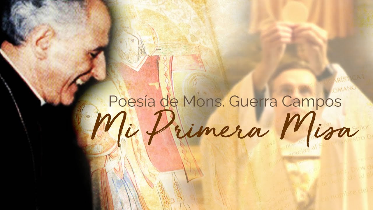 «Mi primera Misa» - Poesía escrita por Mons. Guerra Campos