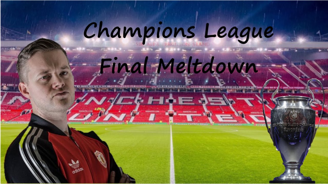 CHAMPIONS LEAGUE FINAL Mark Goldbridge Meltdown