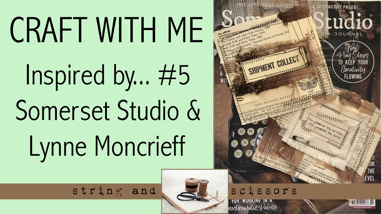 Craft With Me : Inspired by... Somerset Studio Magazine & Lynn Moncrieff