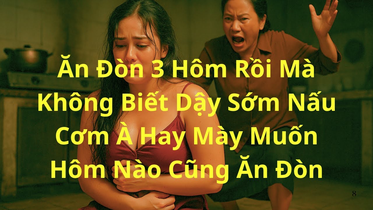 Về Làm Dâu 3 Ngày Bị Mẹ Chồng Đánh Đập Dã Man - Dâu Diền Trả Đũa Khiến Mẹ Chồng Van Xin.