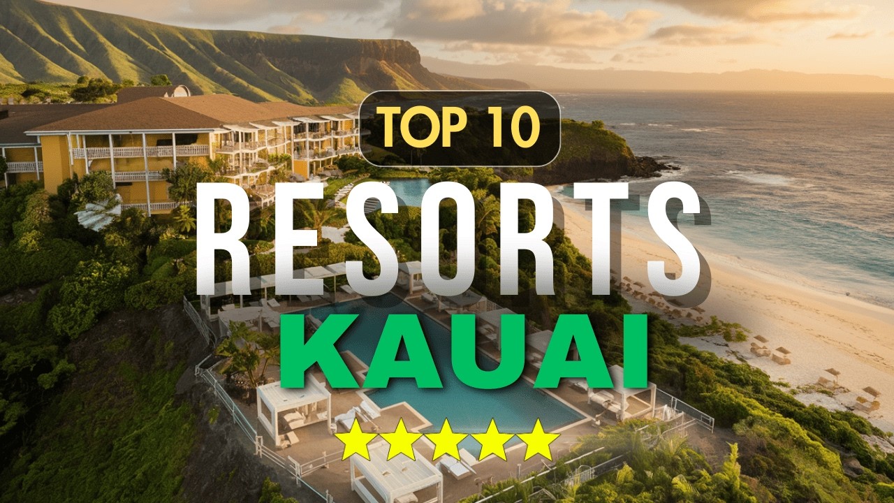 Top 10 Best Resorts in Kauai | Travel Guide