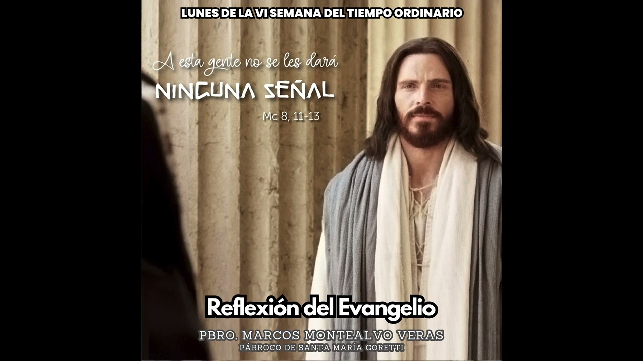 Reflexi&oacute;n del Evangelio | 16 de febrero 2026 | Padre Marcos Montealvo