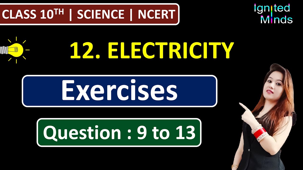 Class 10th Science Chapter 12 | Exercise Questions (Q9, Q10, Q11, Q12, Q13) | Electricity | NCERT