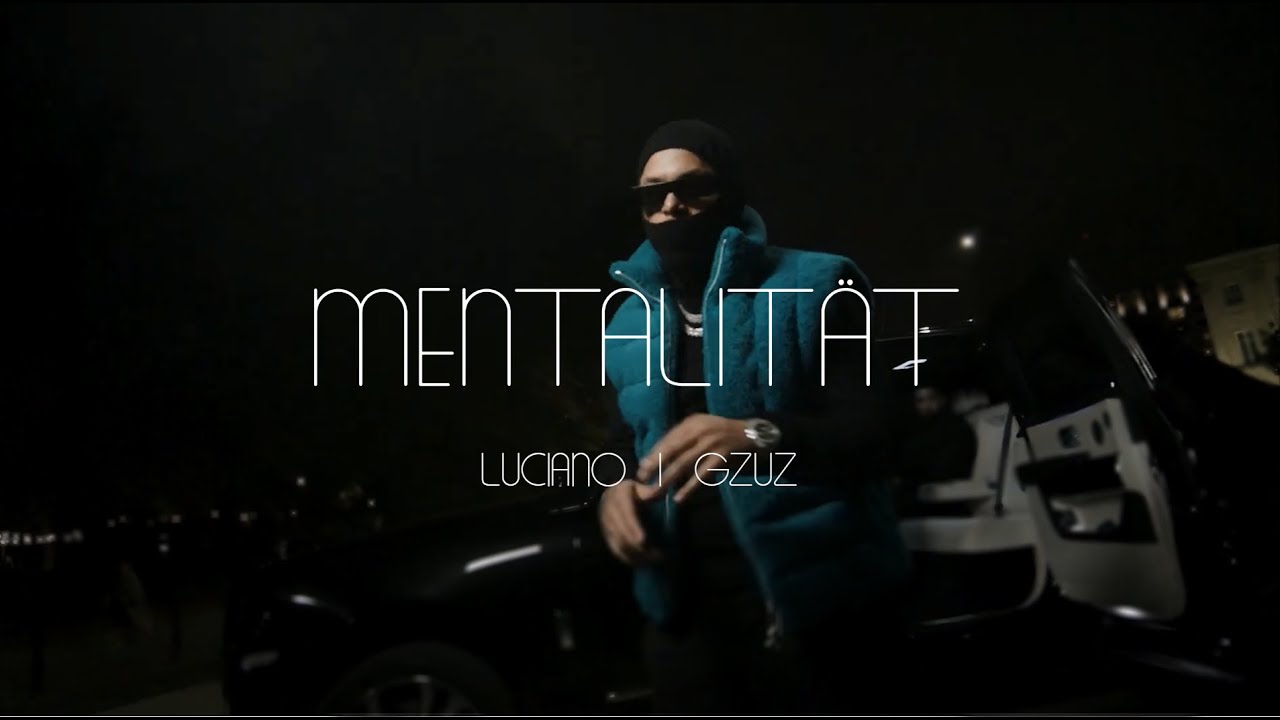 LUCIANO X GZUZ - MENTALIT&Auml;T (prod. Kolya Kariah)