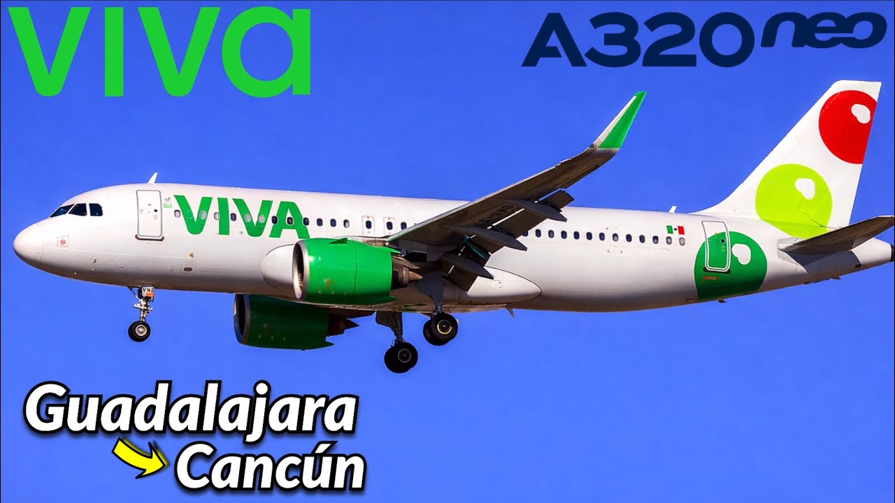 TRIP REPORT: VIVA AEROBUS | Guadalajara - Cancún | Airbus 320Neo l Economy VIP