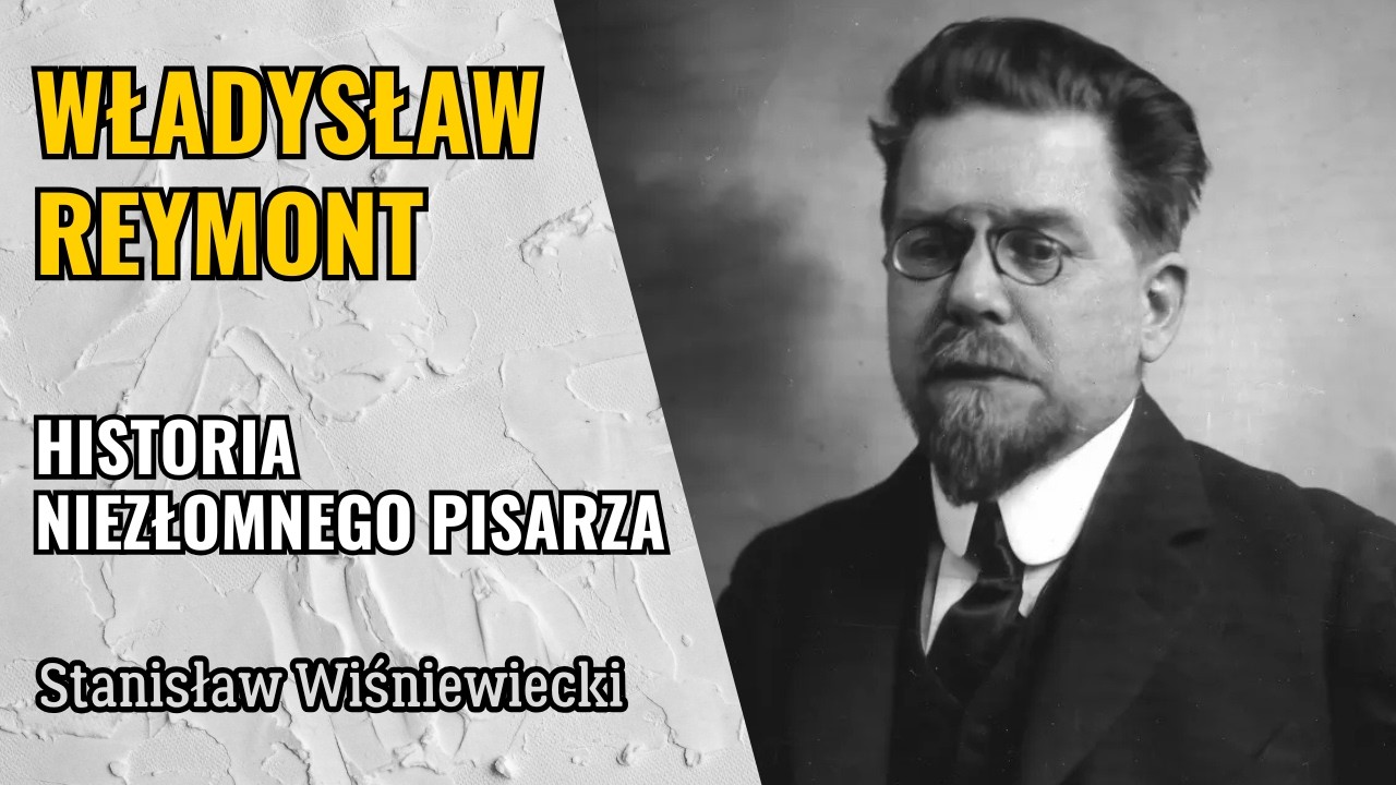 Władysław Reymont — Noblista, którego Polska prawie nie zauważyła | Historia niezłomnego pisarza