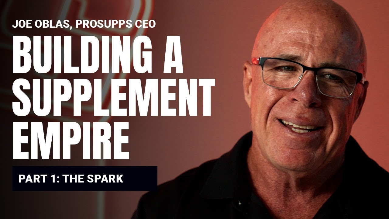 How Joe Oblas Built ProSupps: CEO’s Journey to a Multi-Million Dollar Supplement Brand – Pt. 1