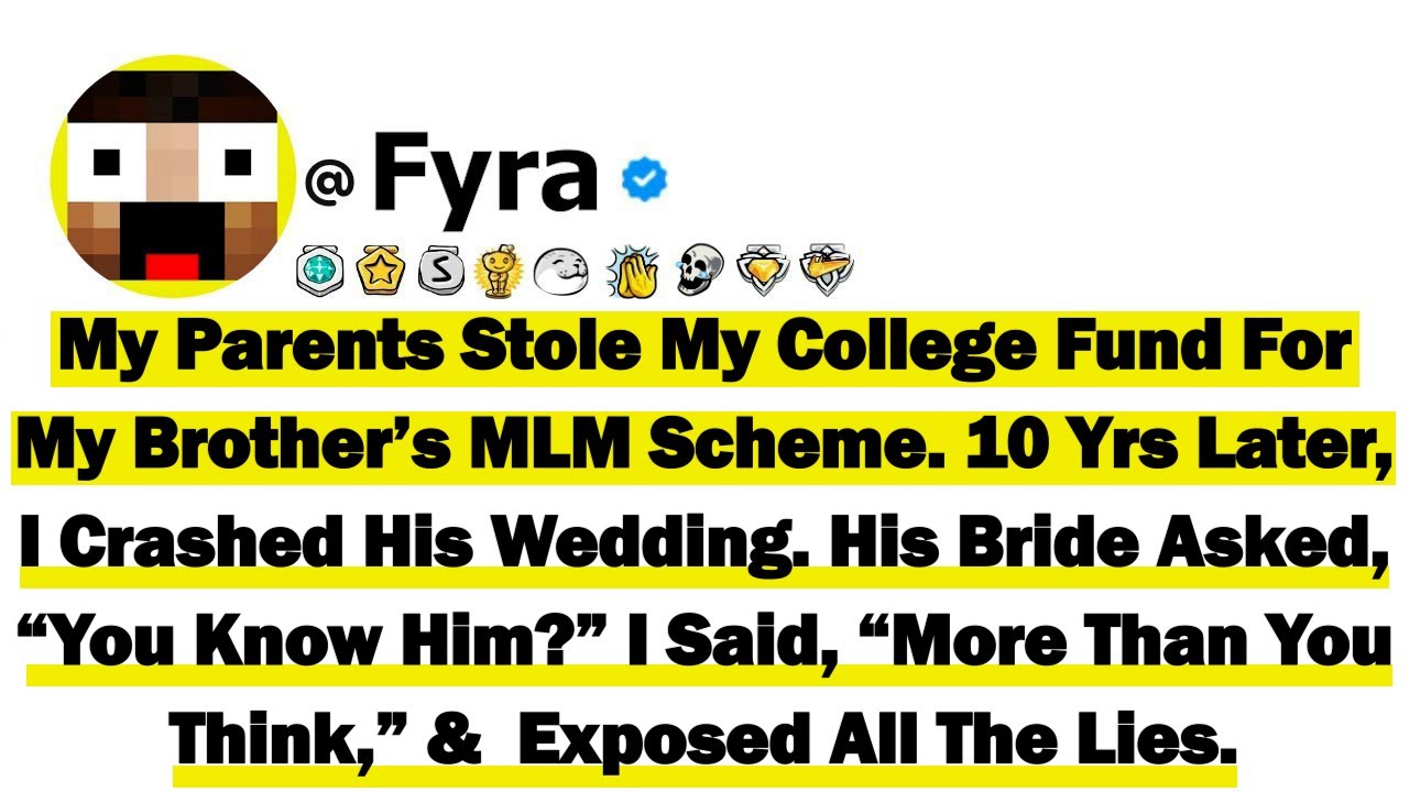 My Parents Stole My College Fund For My Brother’s MLM Scheme. 10 Years Later, I Crashed His Wedding