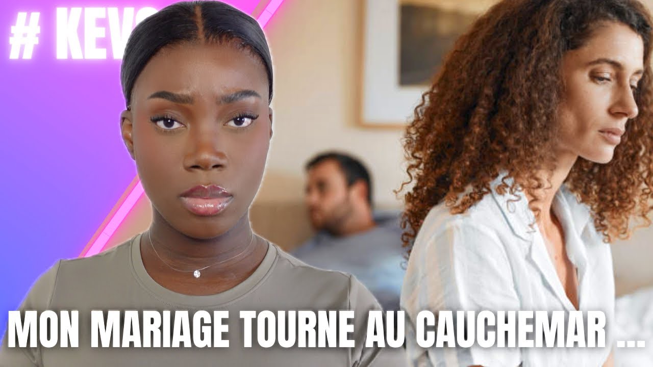 STORYTIME : MON MARIAGE TOURNE AU CAUCHEMAR … #kevs
