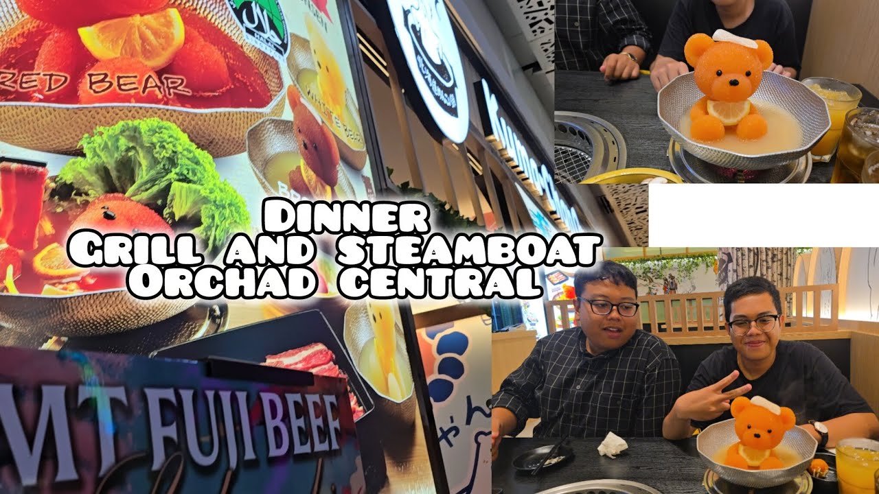 Dinner grill and steamboat di orchad central 