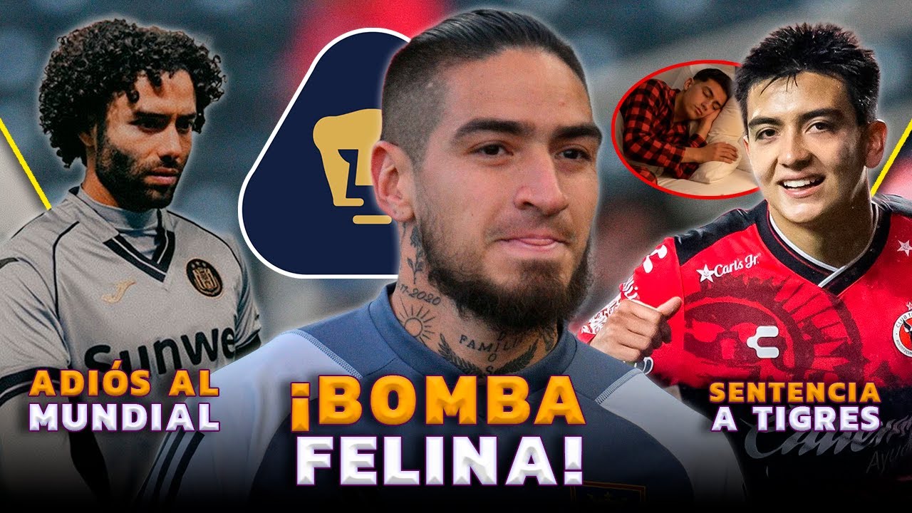 FICHAJE B0MBA A PUMAS | GIL MORA HUMILLA A TIGRES | CHINO HUERTA DICE ADIÓS AL MUNDIAL
