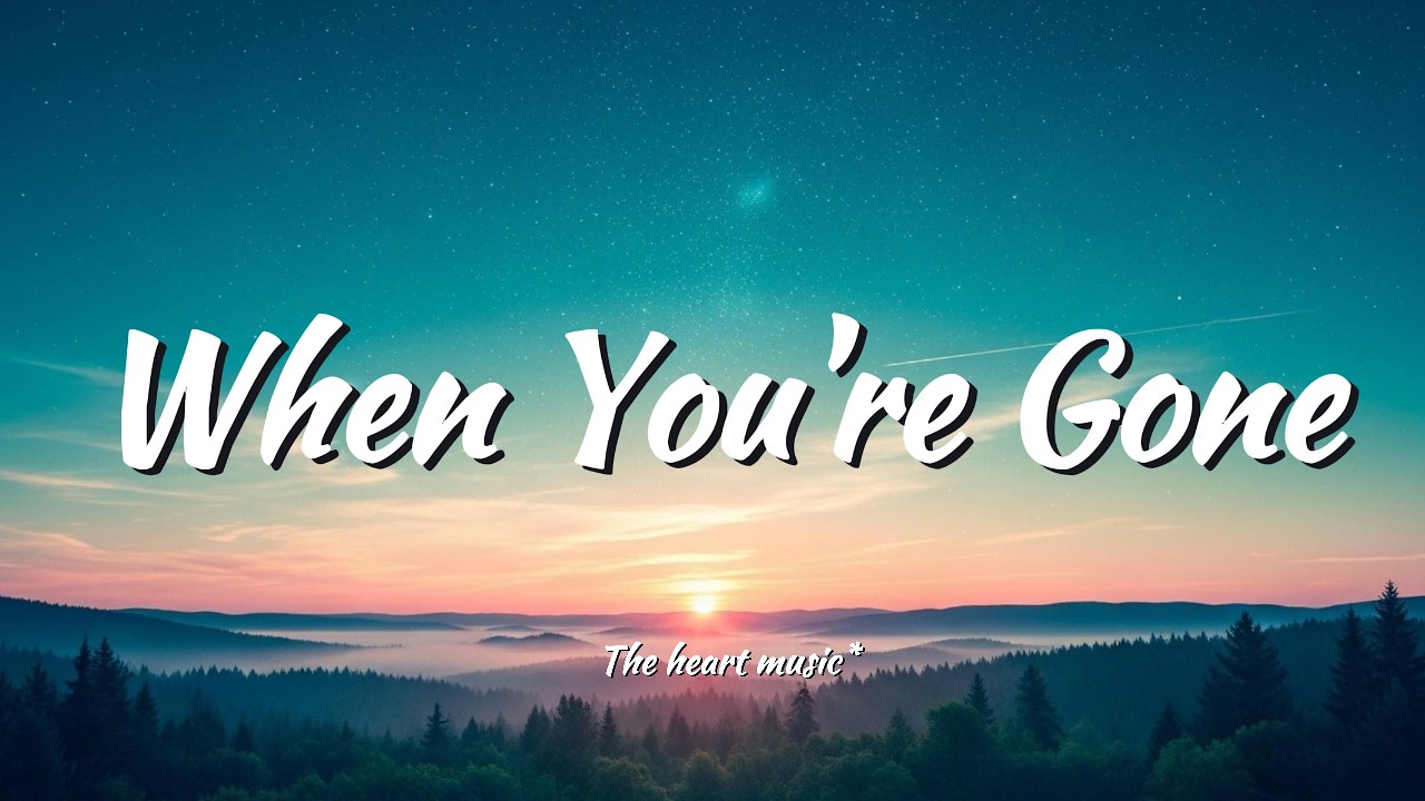 When You're Gone (Lyrics)