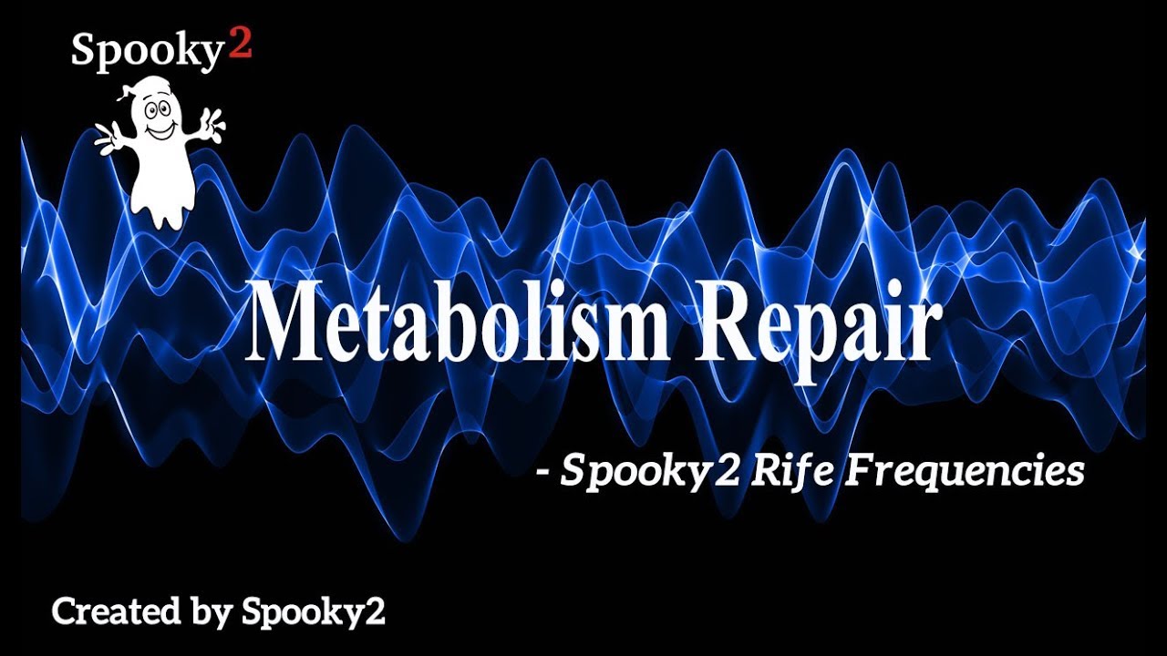 Metabolism Repair - Spooky2 Rife Frequencies