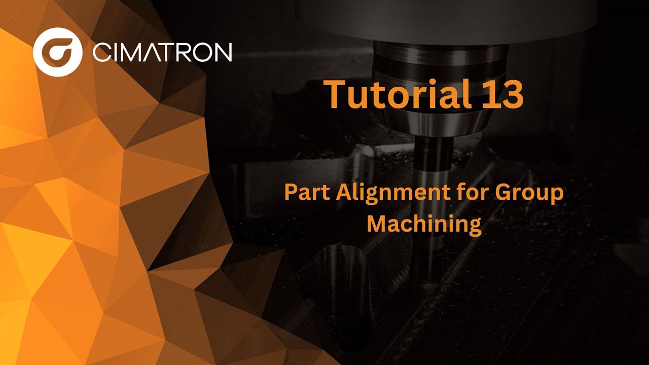 CimatronCAM Tutorial 13: Part Alignment for Group Machining