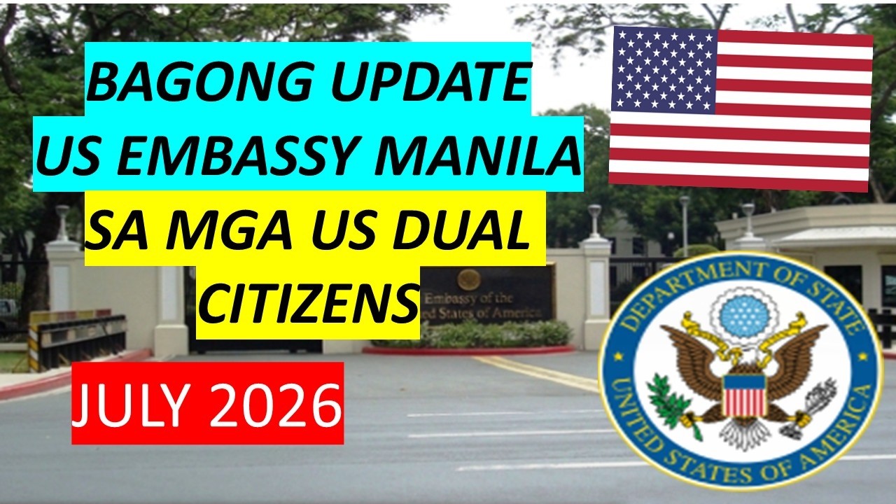 BAGONG UPDATE GALING US EMBASSY MANILA| REMINDER SA MGA US DUAL CITIZENS