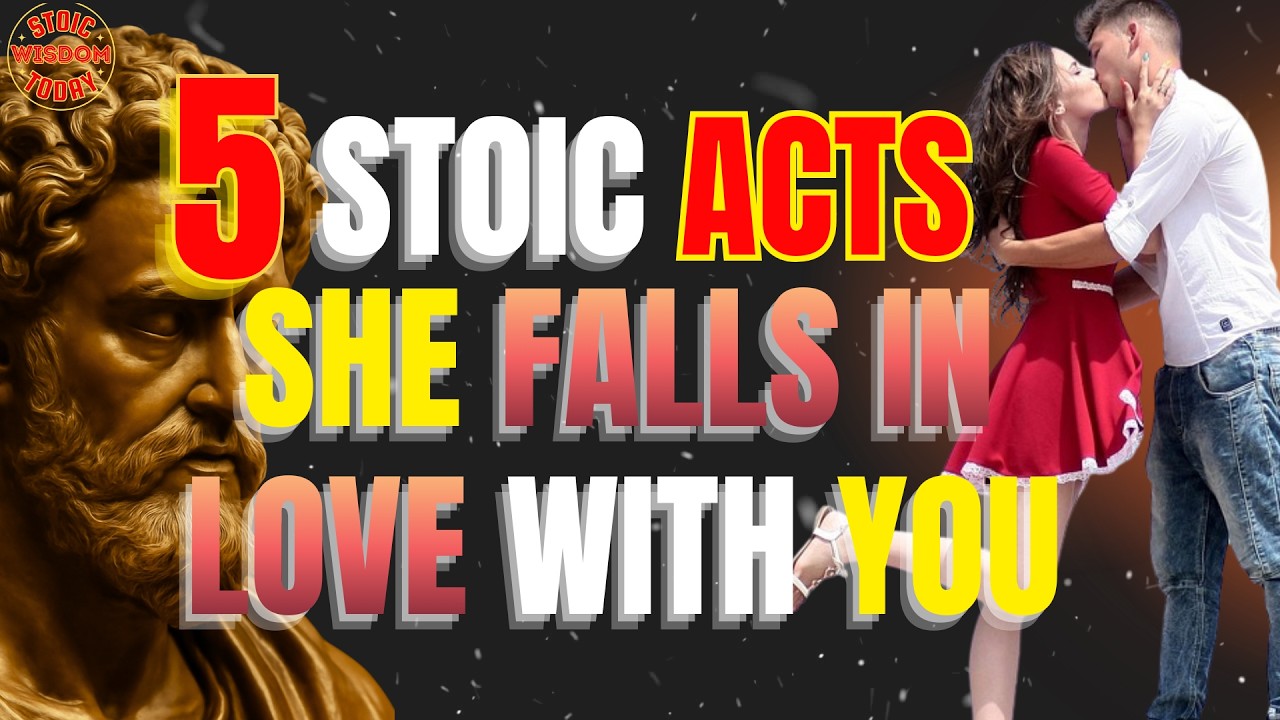 5 Stoic Acts That Make Women Fall in Love with You | Stoic Wisdom Today