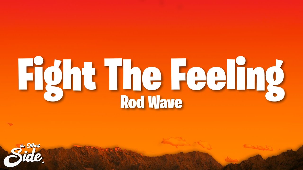 Rod Wave - Fight The Feeling (Lyrics)