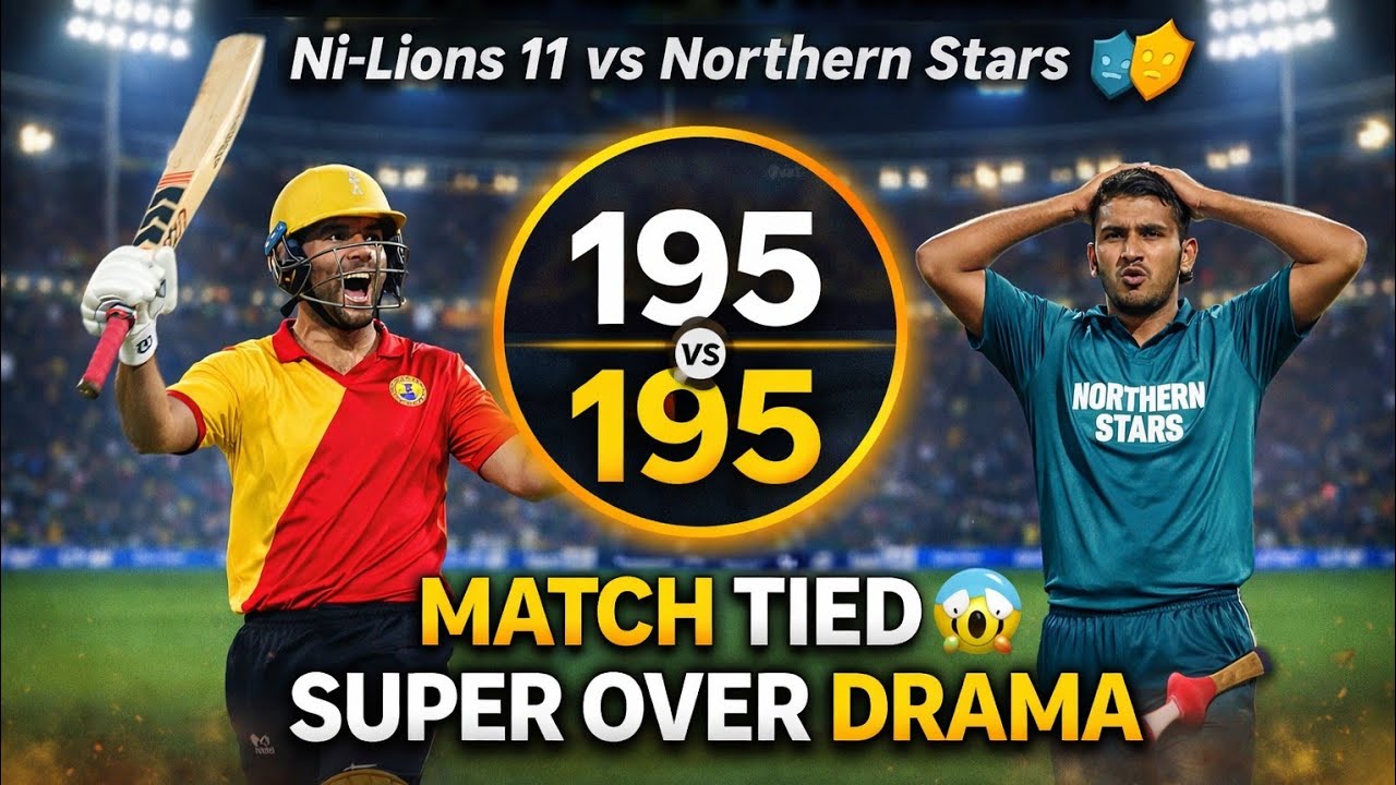 LAST BALL THRILLER! Ni-Lions 11 vs Northern Stars | Match Tied 😱 Super Over Drama 🏏 Part 1