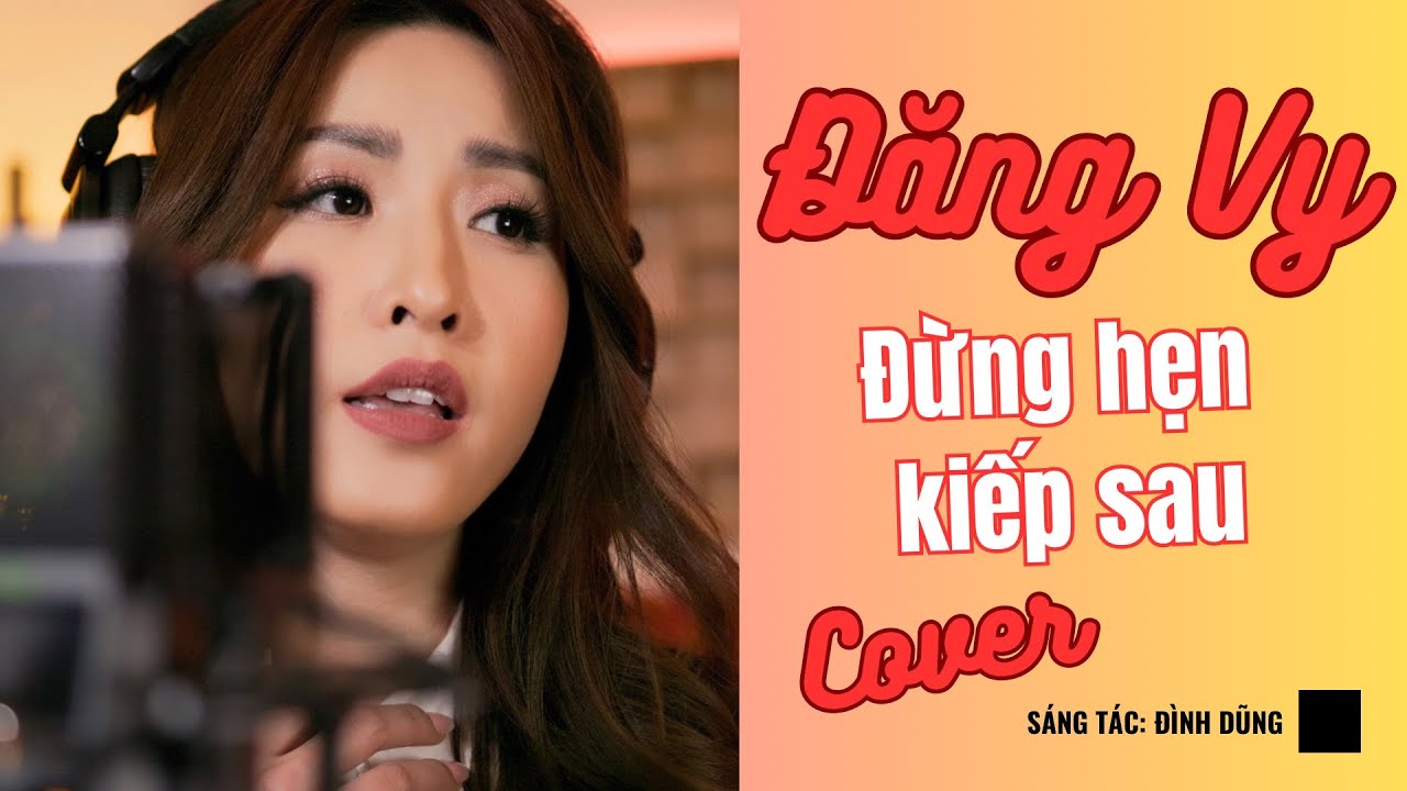 Đừng Hẹn Kiếp Sau (Đình Dũng) | Cover | Đăng Vy