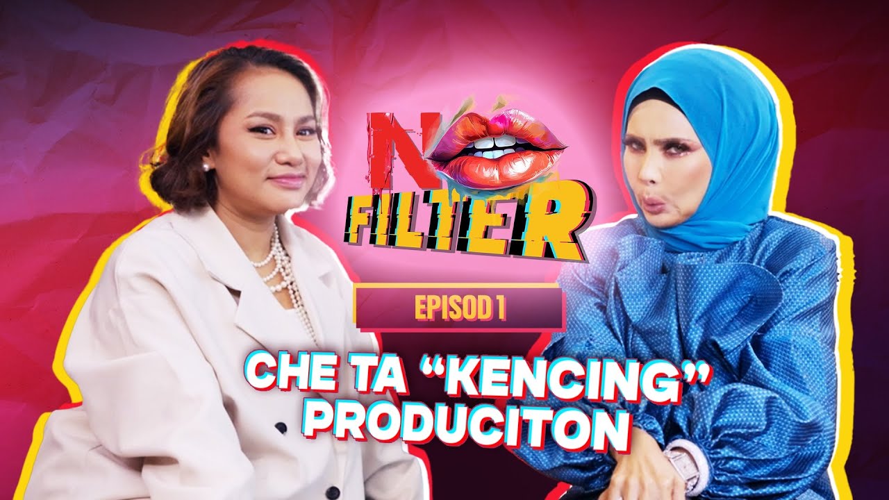 Che Ta “Kencing” Production Sebab Malas Pergi Shooting? | No Filter - EP01