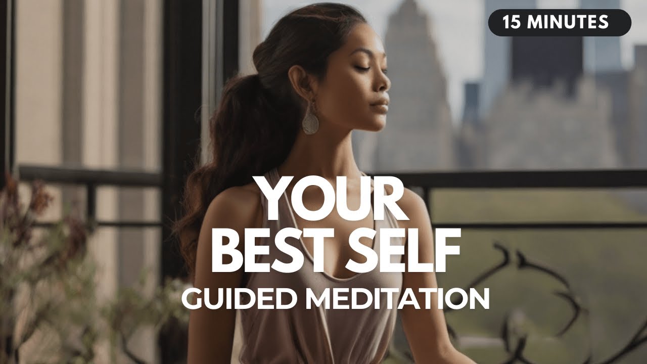 ✨ Become Your Best Self: 15 Minute Guided Meditation to Unleash the Power Within