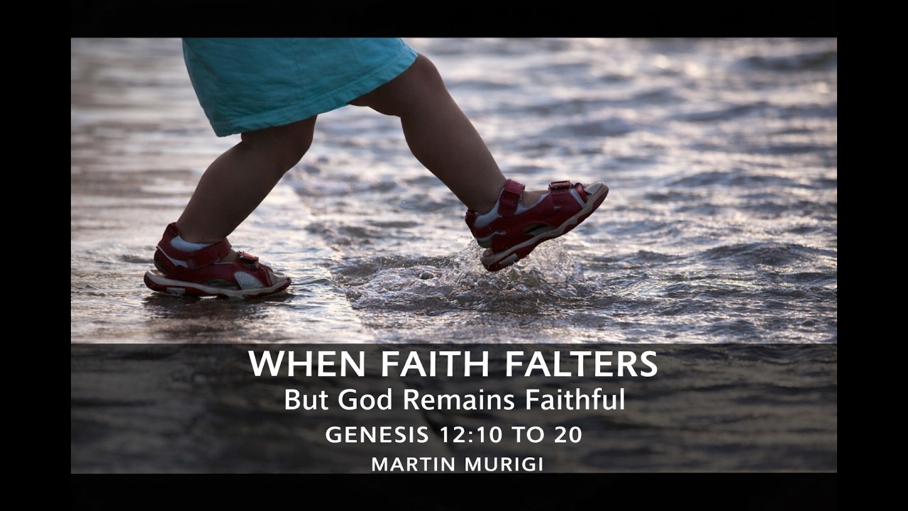 When faith falters but God remains faithful | Genesis 12:10-20 | Martin Murigi | Live Service