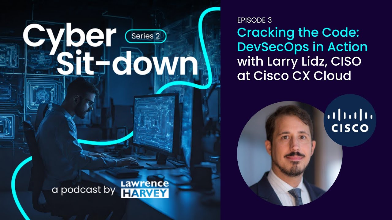 Cyber Sit-down: Series 2 Episode 3 - Cracking the Code: DevSecOps in Action