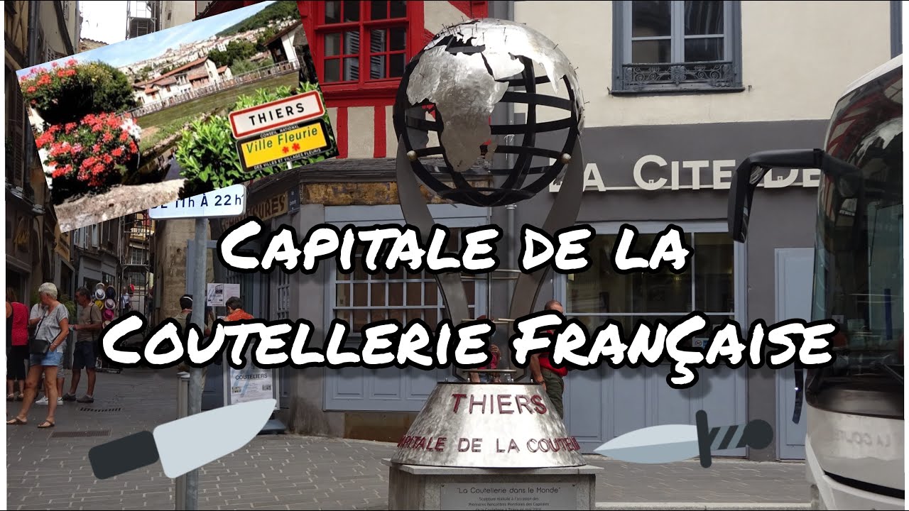 Découvrez Thiers : La capitale mondiale de la coutellerie
