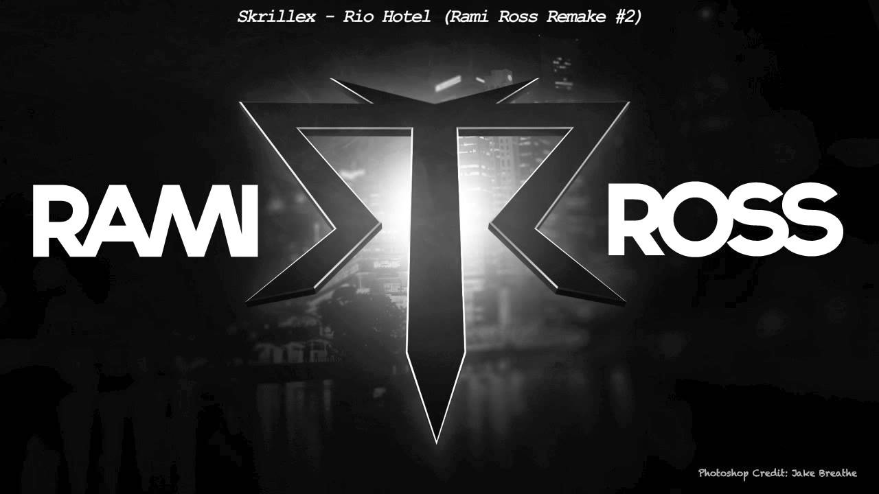 (NEW) Skrillex - Rio Hotel (Rami Ross SECOND Remake)