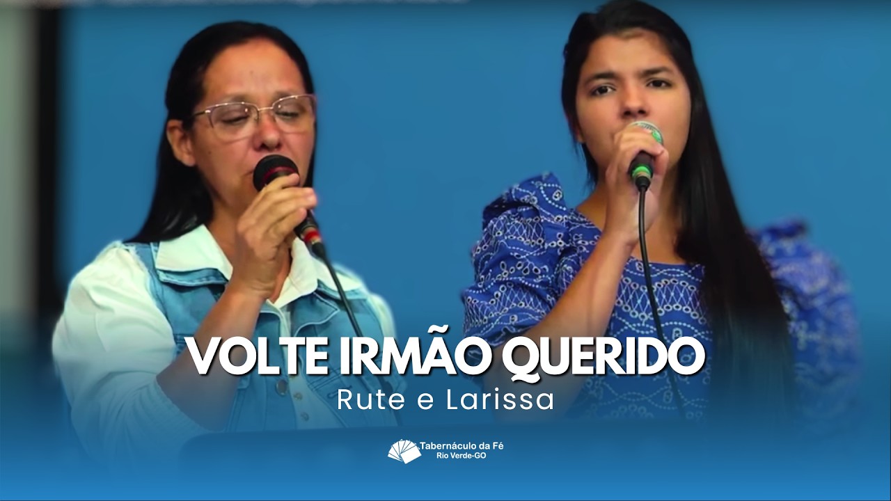 Volte Irmão Querido - Rute e Larissa | Encontro Regional em Rio Verde GO