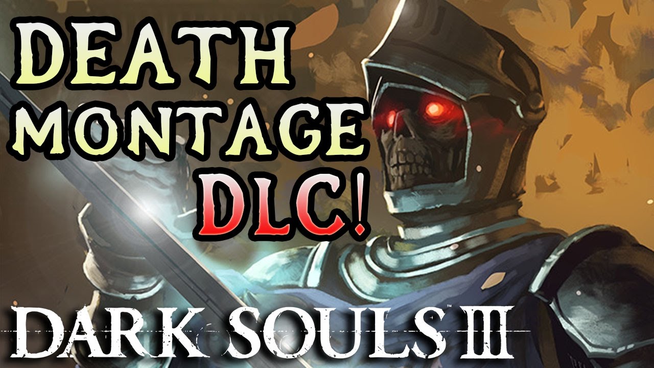 Монтаж смерти для Dark Souls 3 DLC!