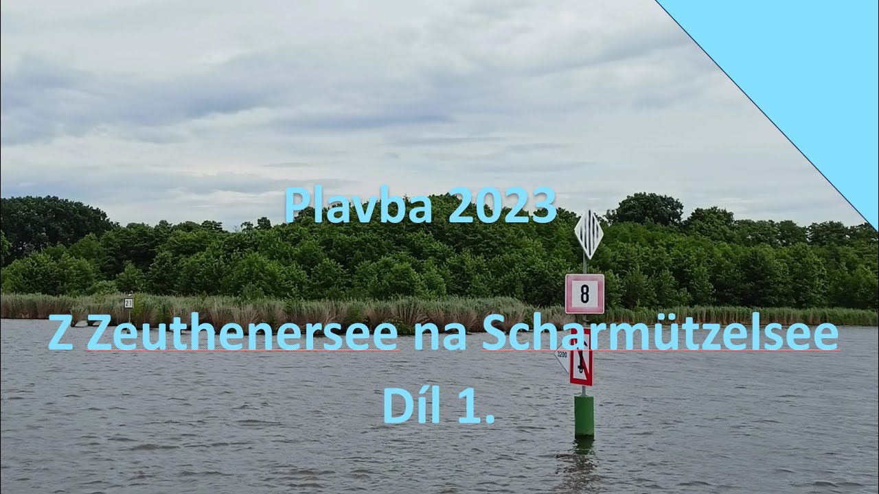 Plavba z Zeuthenersee na Scharmützelsee. 1. Dil