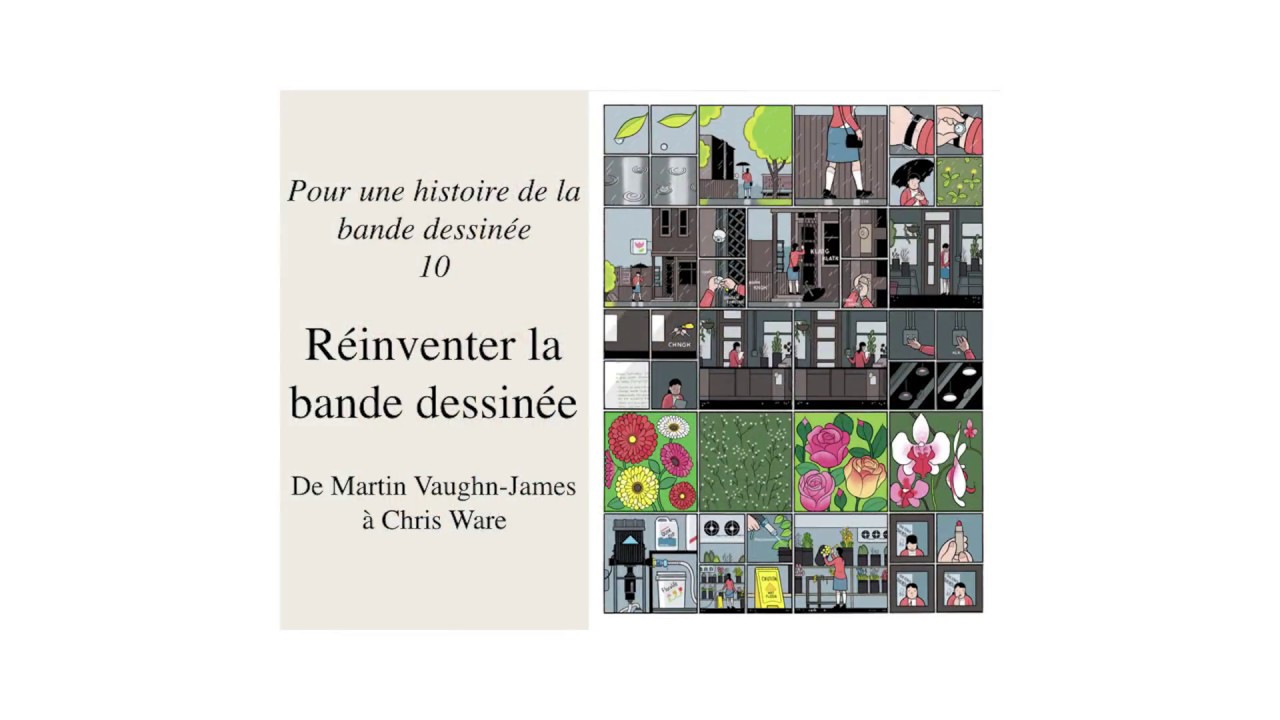 Pour une histoire de la BD 10/10 : Réinventer la BD. De Martin Vaughn-James à Chris Ware