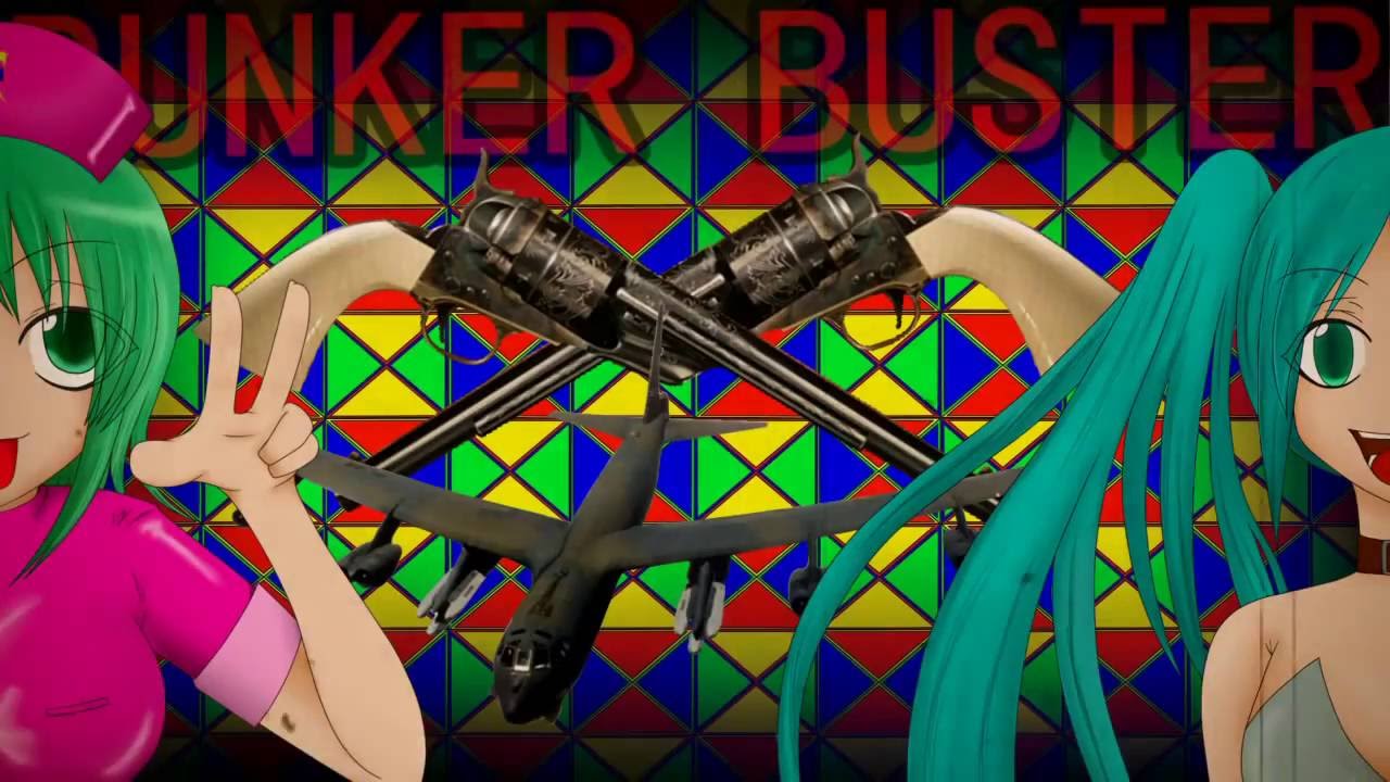 Bunker Busters (Old Version)【初音ミク・GUMI】