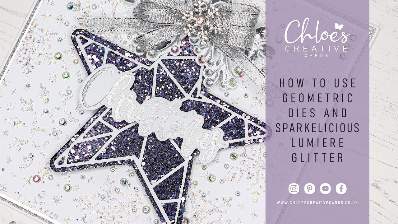 Chloes Creative Cards How to use Geometric Dies & Sparkelicious Lumiere Glitter for Christmas