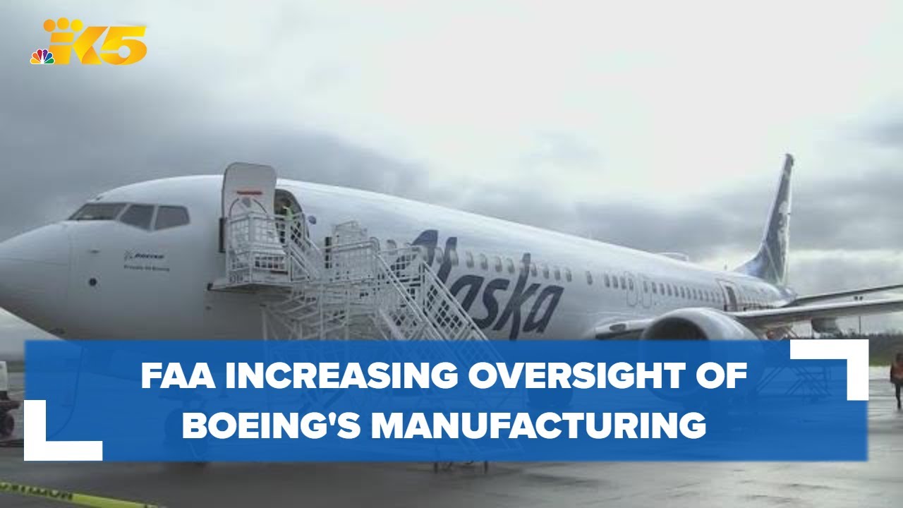 BREAKING: FAA increasing oversight of Boeing manufacturing