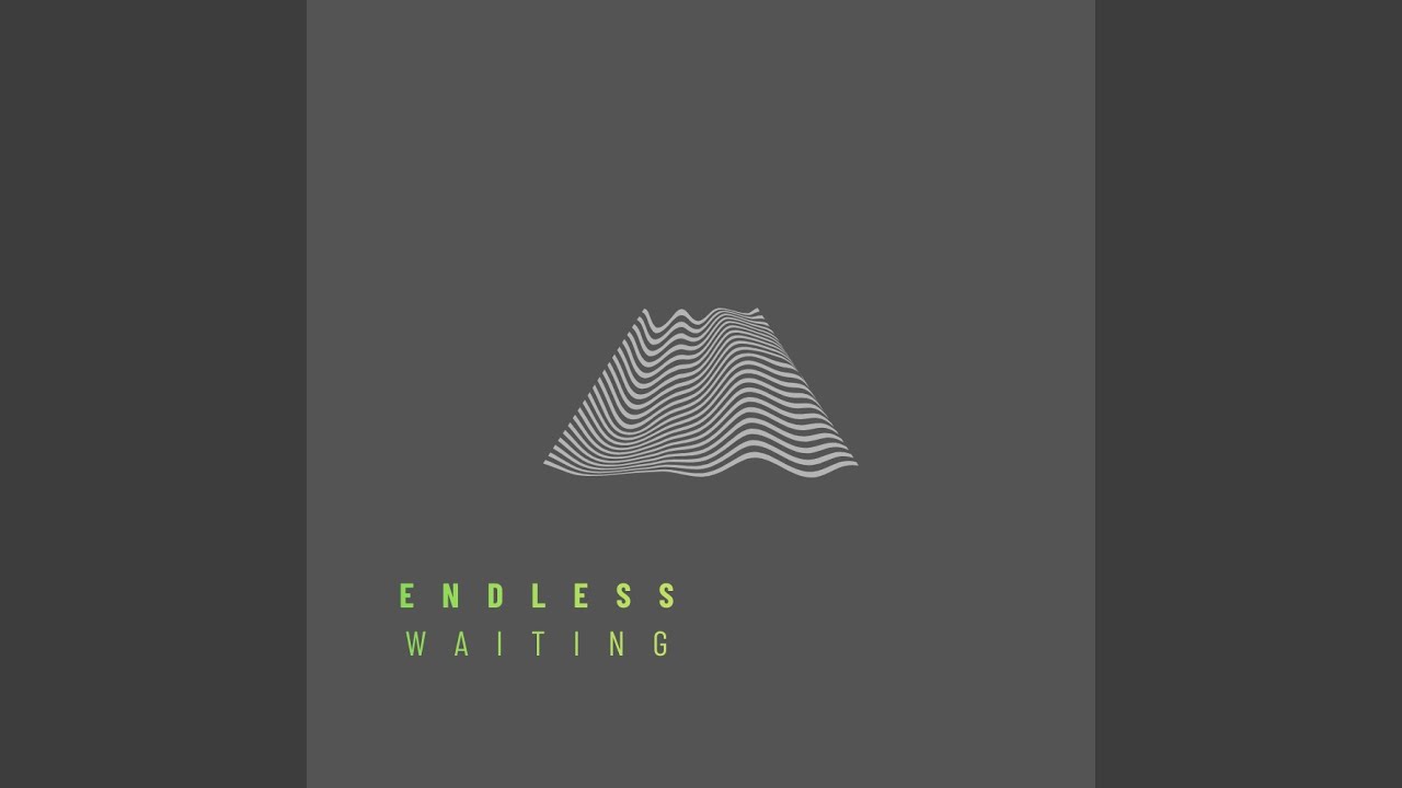 Endless Waiting