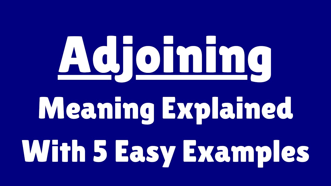 Adjoining Meaning in English With 5 Example Sentences, Adjoining Meaning in English