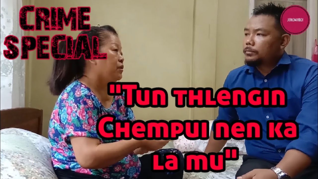 Crime Special- Kum 17 hnuah Vass-a Nu leh a Nau an tawng chhuak! Ep 2