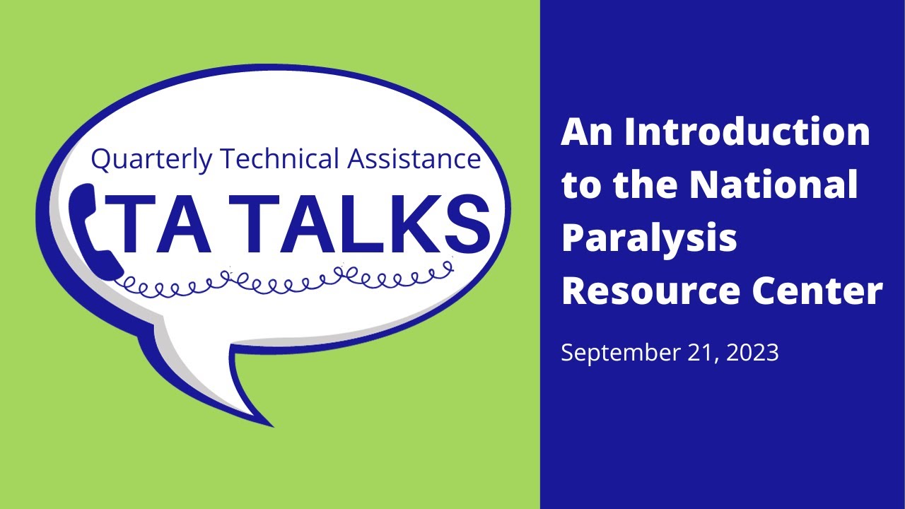 Technical Assistance (TA) Talk on the National Paralysis Resource Center