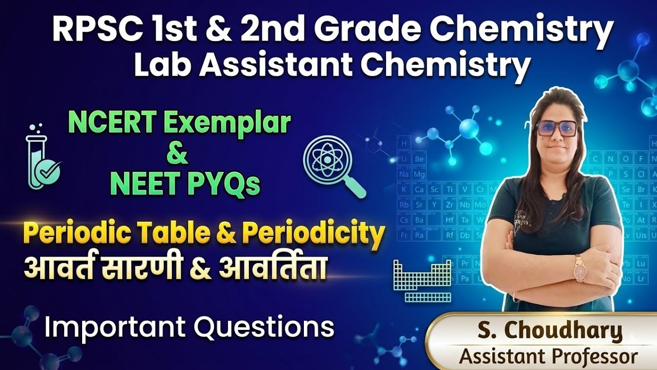 RPSC 1st & 2nd Grade Chemistry | Lab Assistant | NCERT Exemplar | NEET PYQs | Periodicity |
